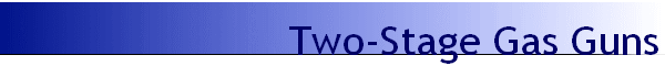    Two-Stage Gas Guns